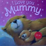 I Love You Mummy