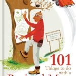 101 Things to do with a Retired Man: to get him out from under your feet