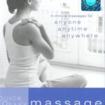 5-Minute Massages for Anyone, Anytime, Anywhere