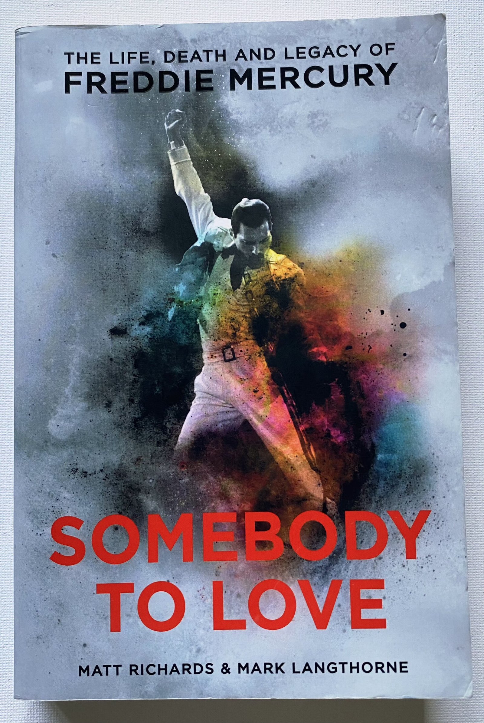 Somebody to Love: The Life, Death and Legacy of Freddie Mercury
