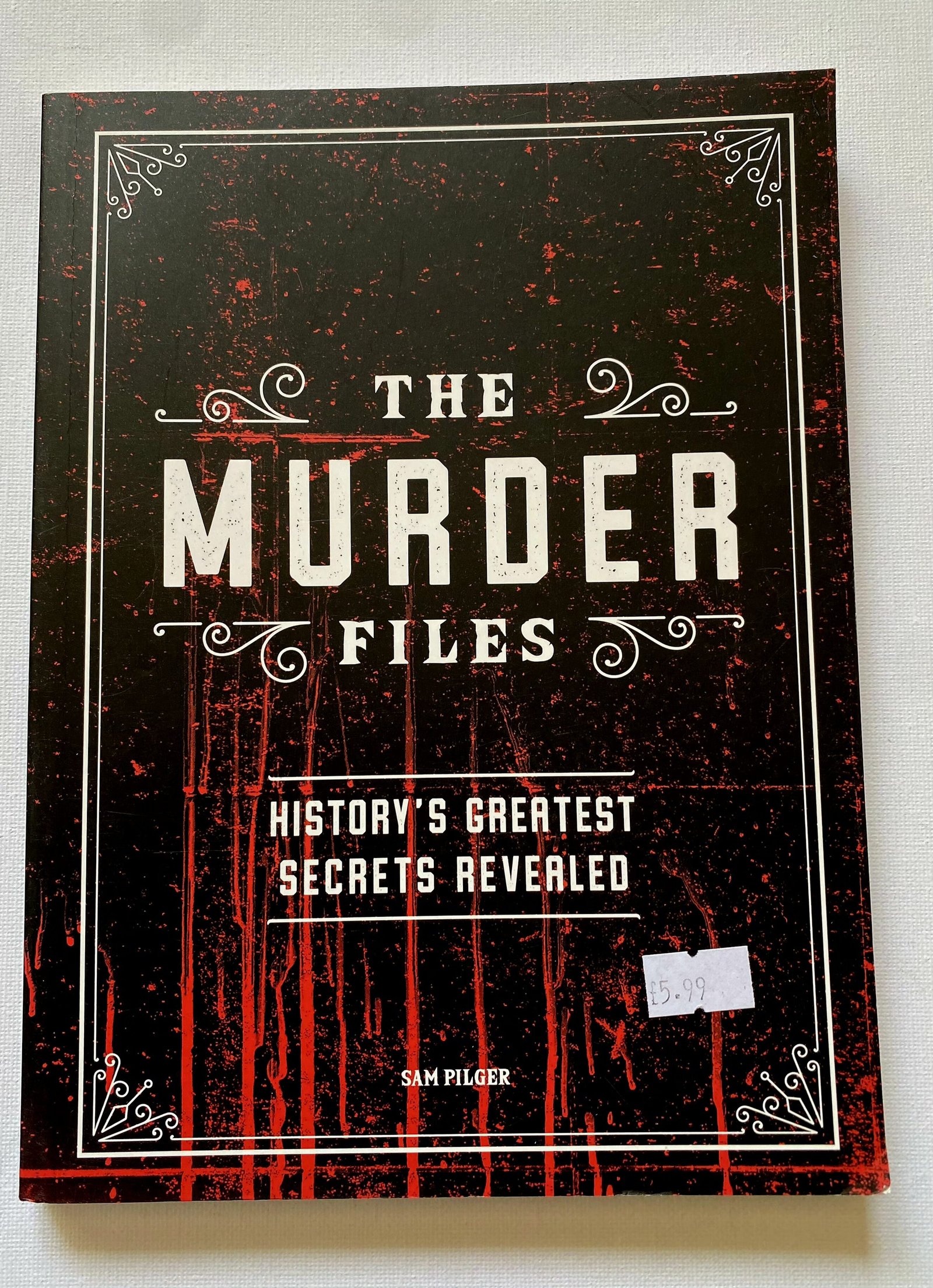 The Murder Files: History's Greatest Secrets Revealed