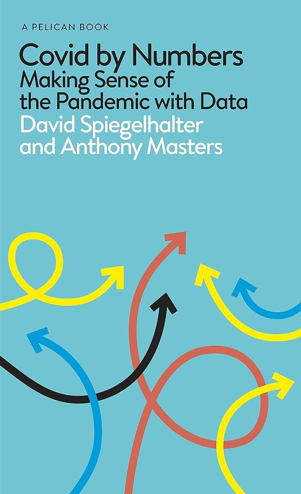 Covid by Numbers: Making Sense of the Pandemic with Data