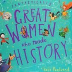 GREAT WOMEN  who made HISTORY