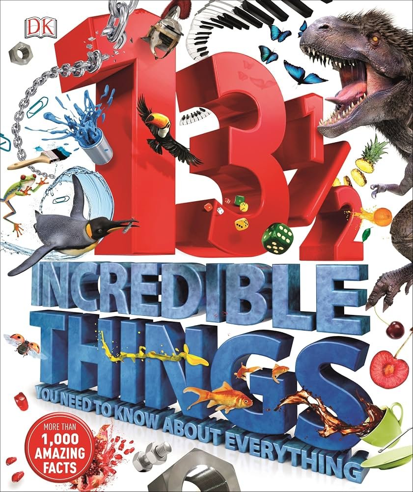 Incredible Things You Need to Know About Everything13½