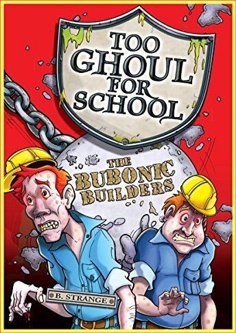 THE BUBONIC BUILDERS TOO GHOUL FOR SCHOOL