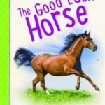 The Good Luck Horse and other horse stories