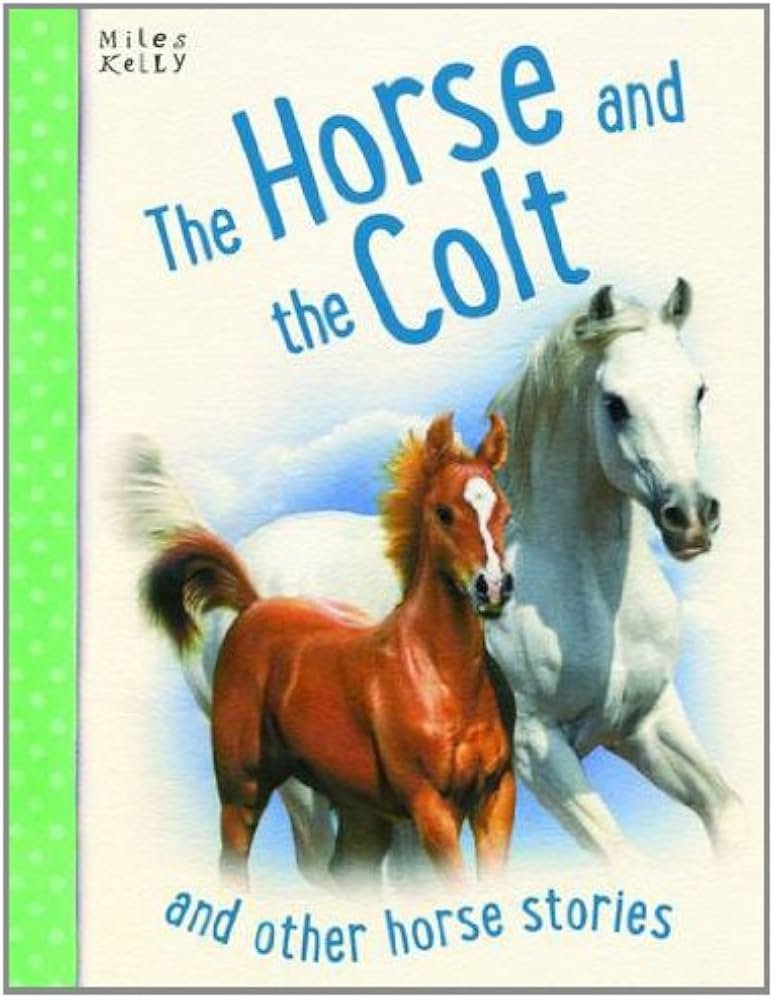 The Horse and the Colt and other horse stories